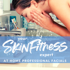 woman leaning over the sink washing her face and your Skin Fitness Expert Logo with At Home Professional Facials under it